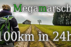 Megamarsch 100km in 24h -Teil 1- Einführung