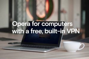 Free and built-in VPN in Opera browser |