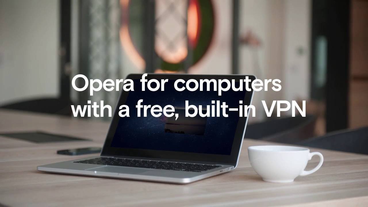 Free and built-in VPN in Opera browser |