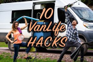 VAN LIFE HACKS | 10 things you must know