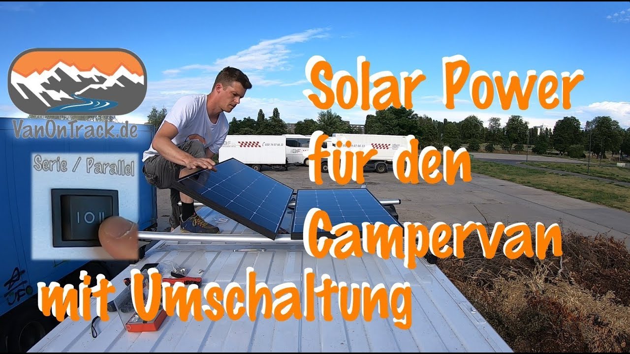 Solar im Campervan – Parallel oder Reihe – Laderegler – Stromversorgung