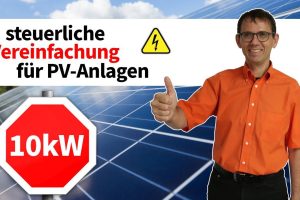 Steuerliche Vereinfachung von Photovoltaikanlagen – neue 10 kW-Grenze!