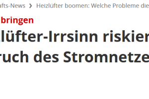 Mit dem Heizlüfter-Irrsinn riskieren wir den Zusammenbruch des Stromnetzes