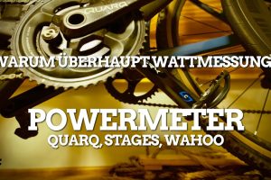 Wattmessung – welches Powermeter und warum überhaupt? QUARQ, Stages und KICKR im direkten Vergleich