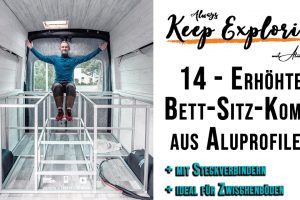 Erhöhte Schlaf- und Sitzplattform aus Aluprofilen bauen – DIY Campervan Selbstausbau