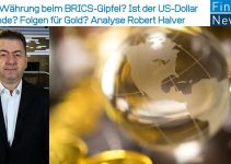 Neue Währung beim BRICS-Gipfel? Ist der US-Dollar am Ende? Folgen für Gold? Analyse Robert Halver