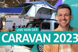 Caravan Salon 2023 aus Düsseldorf | ARD Reisen