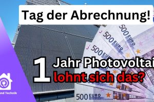 Unsere PV Anlage mit Speicher nach 1 Jahr Lohnt es sich wirklich?