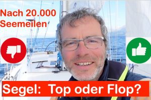 Fazit nach 20.000 Seemeilen: welche Segel haben sich bewährt?