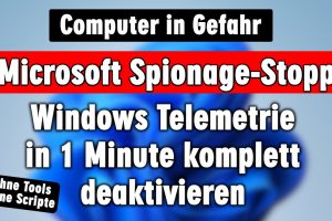 Windows Spionage Stopp in 1 Minute – Microsoft darf nicht mehr nach Hause telefonieren