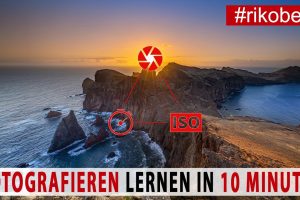 Fotografieren lernen in 10 Minuten – Grundlagen verstehen